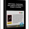 Balance Dynamics Video Course from Michael Parsons