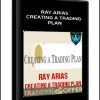 Ray Arias – Creating A Trading Plan