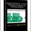 SASHA EVDAKOV – STOCK TRADING FOUNDATION TRADING BASICS
