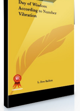 L.Dow Balliett – The Day of Wisdom According to Number Vibration