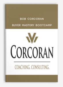Bob Corcoran – Buyer Mastery Bootcamp