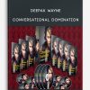 Deepak Wayne – Conversational Domination
