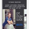 Fitness Mentors – Audio Lectures, Practice Tests and Study Guide for the NASM CPT Ex