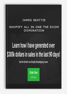 James Beattie – Shopify All in One The Ecom Domination