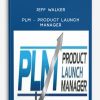 Jeff Walker – PLM – PRODUCT LAUNCH MANAGER