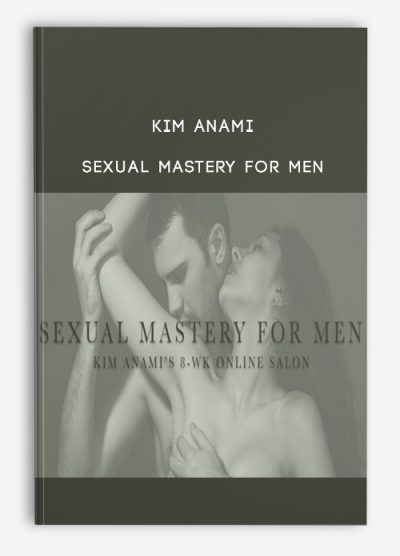 Kim Anami – Sexual Mastery for Men