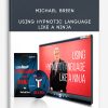 Michael Breen – Using Hypnotic Language Like A Ninja