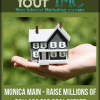 Monica Main - Raise Millions of Dollars for Real Estate
