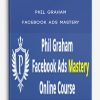 Phil Graham – Facebook Ads Mastery