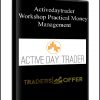Workshop: Practical Money Management from Activedaytrader