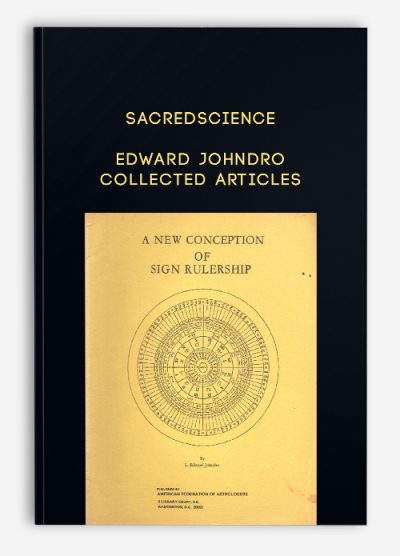 Edward Johndro – Collected Articles by Sacredscience