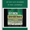 Get Rich with Dividends by Marc Lichtenfeld