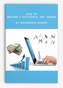 How to become a successful day trader by Moonmoon Biswas