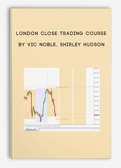 London Close Trading Course by Vic Noble, Shirley Hudson