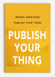 Regina Anaejionu – Publish Your Thing