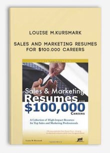 Sales and Marketing Resumes for $100.000 Careers by Louise M.Kursmark