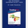 The TradingKey. Mastering Elliott Wave by Hubb Financial