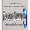 Todd Mitchell – The 10 Year Trading Formula