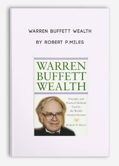 Warren Buffett Wealth by Robert P.Miles