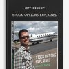 Jeff Bishop – Stock Options Explained