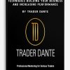 Core Concepts Advanced Techniques Building Your Business and Increasing Performance by Trader Dante