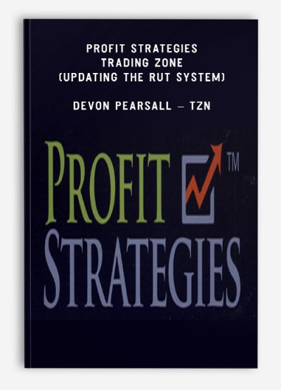 Profit Strategies – Trading Zone (Updating the RUT System) – Devon Pearsall – TZN