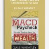 The MACD Paycheck – Simple Trading Laws for Extraordinary Wealth by Dale Wheatley