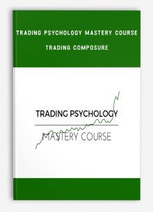 Trading Psychology Mastery Course – Trading Composure