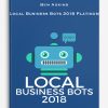 Ben Adkins – Local Business Bots 2018 Platinum