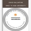 Craig Ballantyne – Early To Rise University