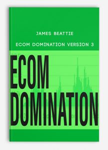 James Beattie - Ecom Domination Version 3