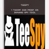 Teespy - 1 Tshirt and Print On Demand SPY Tool