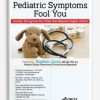 Don’t Let Common Pediatric Symptoms Fool You from Stephen Jones