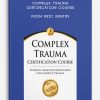 Complex Trauma Certification Course Evidence Based Interventions for Complex Trauma from Eric Gentry