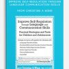 Improve Self-Regulation Through Language, Communication Skills Practical Strategies, Tools for Children, Adolescents from Christine A Wing