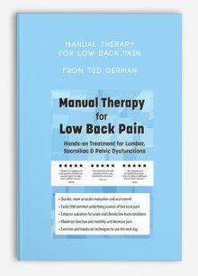 Manual Therapy for Low Back Pain Hands-on Treatment for Lumbar, Sacroiliac, Pelvic Dysfunctions from Ted German