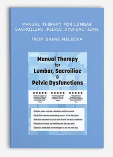 Manual Therapy for Lumbar, Sacroiliac, Pelvic Dysfunctions from Shane Malecha