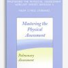 Mastering the Physical Assessment Webcast Series Session 3 Mastering the Pulmonary Assessment from Cyndi Zarbano