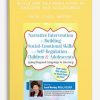 Narrative Intervention for Building Social-Emotional Skills and Self-Regulation in Children and Adolescents Going Beyond Language and Literacy from Carol Westby