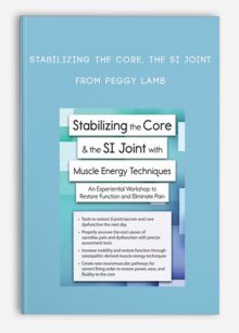 Stabilizing the Core, the SI Joint A Manual Therapy Approach from Peggy Lamb