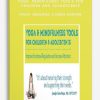 Yoga, Mindfulness Tools for Children and Adolescents Improve Emotional Regulation and Increase Attention from Jennifer Cohen Harper