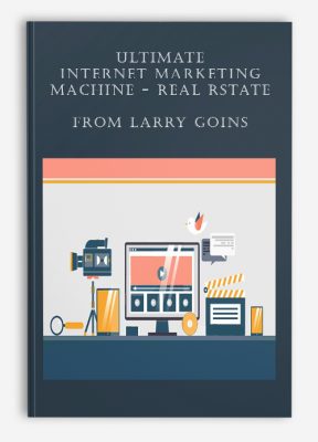 Ultimate Internet Marketing Machine - Real Rstate from Larry Goins