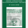 An In-Depth Look at Current Sensory, Communication, Relationship, & Behavioral Treatments by Susan Hamre