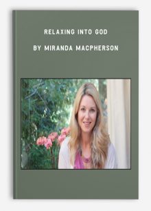 Relaxing into God by Miranda Macpherson
