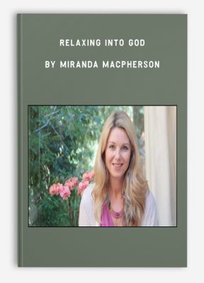 Relaxing into God by Miranda Macpherson