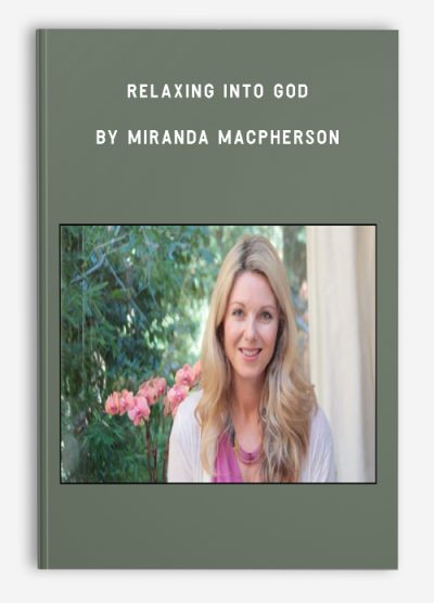 Relaxing into God by Miranda Macpherson
