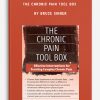The Chronic Pain Tool Box: Effective Interventions for Treating Complex Chronic Pain by Bruce Singer