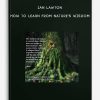 Ian Lawton - How To Learn From Nature's Wisdom