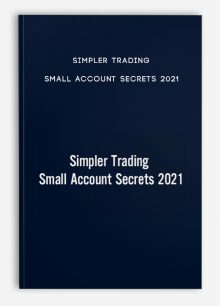 Simpler Trading – Small Account Secrets 2021