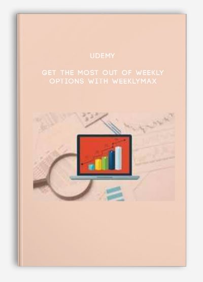 Udemy – Get the most out of Weekly Options with WeeklyMAX